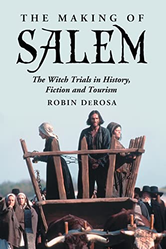 9780786439836: The Making of Salem: The Witch Trials in History, Fiction and Tourism