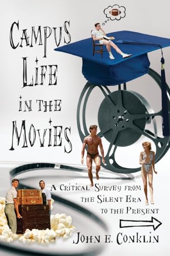 Imagen de archivo de Campus Life in the Movies: A Critical Survey from the Silent Era to the Present a la venta por ThriftBooks-Atlanta