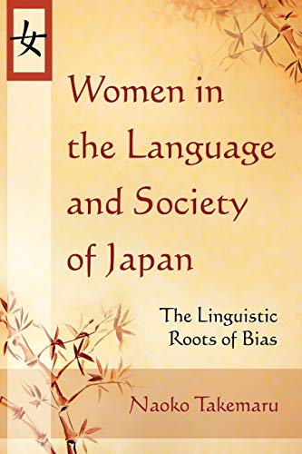 Women in the Language and Society of Japan : The Linguistic Roots of Bias