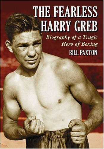 9780786440160: The Fearless Harry Greb: Biography of a Tragic Hero of Boxing