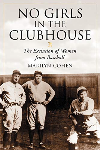 Beispielbild fr No Girls in the Clubhouse : The Exclusion of Women from Baseball zum Verkauf von Better World Books