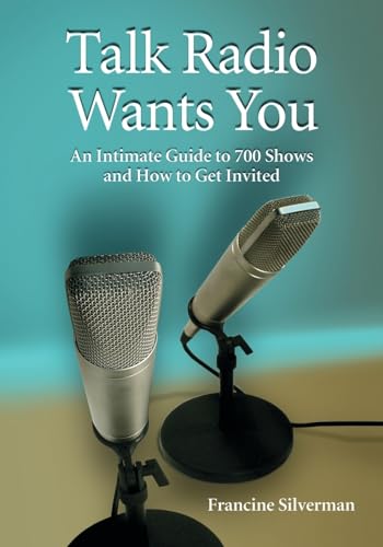 Imagen de archivo de Talk Radio Wants You: An Intimate Guide to 700 Shows and How to Get Invited a la venta por BookEnds Bookstore & Curiosities