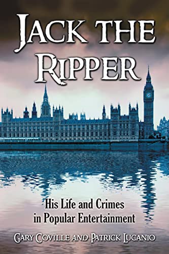 Beispielbild fr Jack the Ripper: His Life and Crimes in Popular Entertainment zum Verkauf von GF Books, Inc.