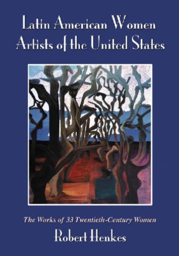 Imagen de archivo de Latin American Women Artists of the United States: The Works of 33 Twentieth-Century Women a la venta por HPB-Diamond