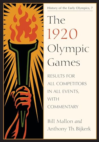 Beispielbild fr The 1920 Olympic Games: Results for All Competitors in All Events, with Commentary (History of the Early Olympics 7) [Soft Cover ] zum Verkauf von booksXpress