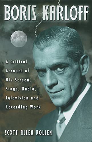 Stock image for Boris Karloff: A Critical Account of His Screen, Stage, Radio, Television and Recording Work for sale by HPB-Emerald