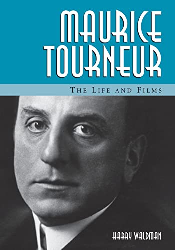 9780786440856: Maurice Tourneur: The Life and Films