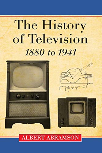 Imagen de archivo de The History of Television, 1880 to 1941 a la venta por ThriftBooks-Dallas