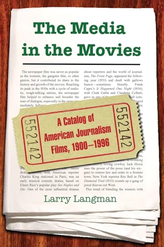 9780786440917: The Media in the Movies: A Catalog of American Journalism Films, 1900-1996