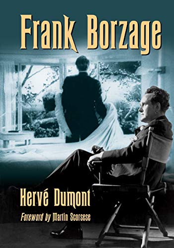 Beispielbild fr Frank Borzage: The Life and Films of a Hollywood Romantic zum Verkauf von Revaluation Books