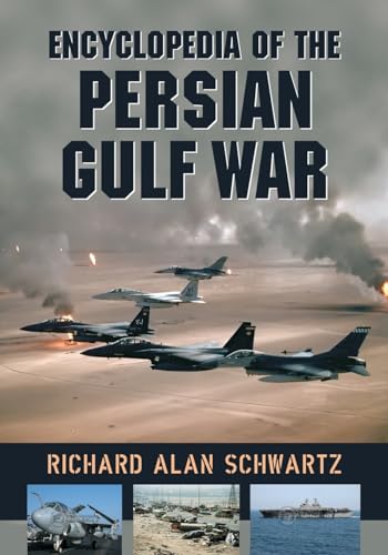 9780786441037: Encyclopedia of the Persian Gulf War