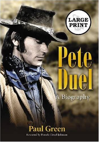 Pete Duel: A Biography [LARGE PRINT] (9780786441174) by Paul Green