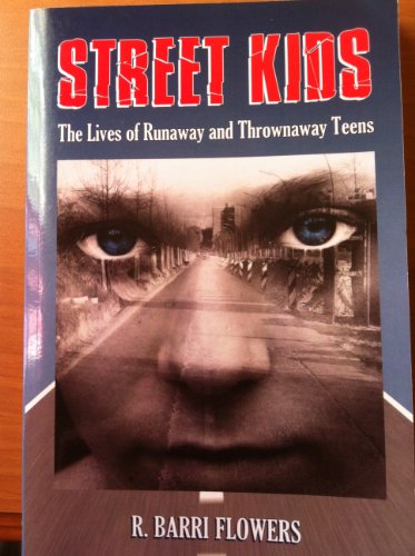 Stock image for Street Kids: The Lives of Runaway and Thrownaway Teens for sale by Half Price Books Inc.