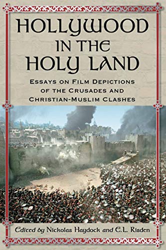 Beispielbild fr Hollywood in the Holy Land: Essays on Film Depictions of the Crusades and Christian-Muslim Clashes zum Verkauf von GoldenWavesOfBooks