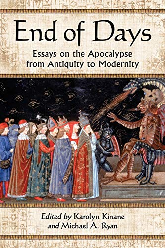 Imagen de archivo de End of Days: Essays on the Apocalypse from Antiquity to Modernity a la venta por BooksRun