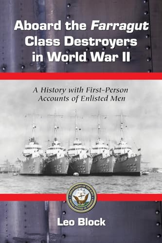 Imagen de archivo de Aboard the Farragut Class Destroyers in World War II: A History With First-Person Accounts of Enlisted Men [Soft Cover ] a la venta por booksXpress