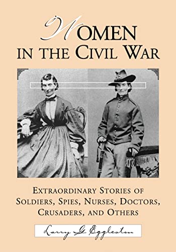 9780786442348: Women in the Civil War: Extraordinary Stories of Soldiers, Spies, Nurses, Doctors, Crusaders, and Others