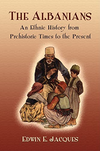 9780786442386: Albanians: An Ethnic History from Prehistoric Times to the Present