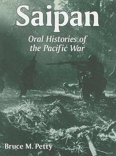 Imagen de archivo de Saipan: Oral Histories of the Pacific War a la venta por ThriftBooks-Atlanta