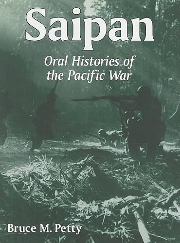 Stock image for Saipan: Oral Histories of the Pacific War for sale by Enterprise Books
