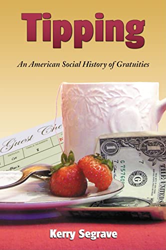 9780786442461: Tipping: An American Social History of Gratuities