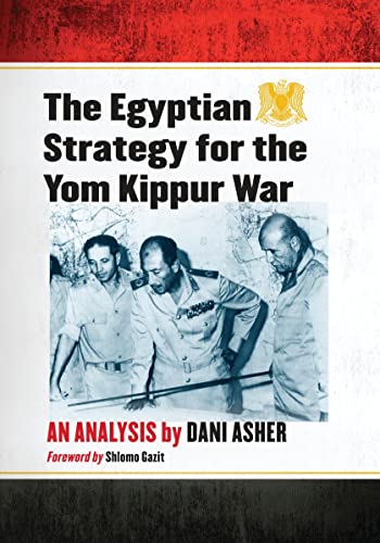 Imagen de archivo de The Egyptian Strategy for the Yom Kippur War: An Analysis a la venta por Revaluation Books