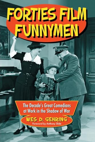 9780786442577: Forties Film Funnymen: The Decade's Great Comedians at Work in the Shadow of War