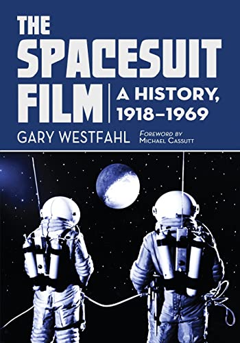 Beispielbild fr The Spacesuit Film: A History, 1918-1969 zum Verkauf von Books Unplugged