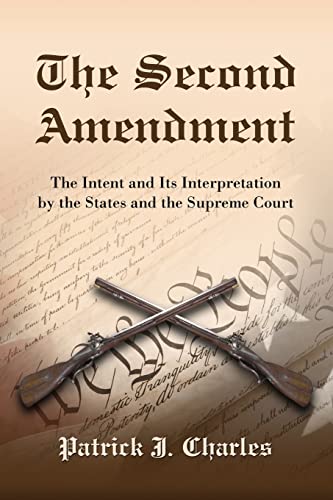 9780786442706: The Second Amendment: The Intent and Its Interpretation by the States and the Supreme Court
