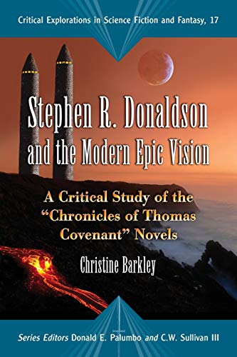 Imagen de archivo de Stephen R. Donaldson and the Modern Epic Vision: A Critical Study of the "Chronicles of Thomas Covenant" Novels (Critical Explorations in Science Fiction and Fantasy, 17) a la venta por Lucky's Textbooks