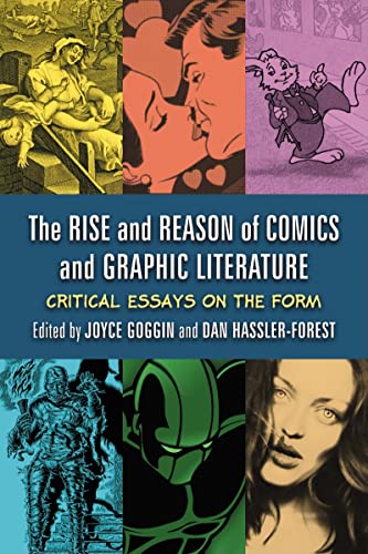 Beispielbild fr The Rise and Reason of Comics and Graphic Literature: Critical Essays on the Form zum Verkauf von Ammareal