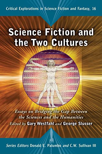 Imagen de archivo de Science Fiction and the Two Cultures: Essays on Bridging the Gap Between the Sciences and the Humanities a la venta por Revaluation Books