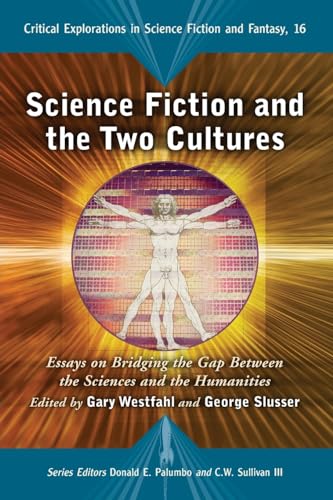 Stock image for Science Fiction and the Two Cultures: Essays on Bridging the Gap Between the Sciences and the Humanities for sale by Revaluation Books