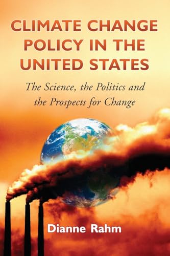 Climate Change Policy in the United States : The Science, the Politics and the Prospects for Change