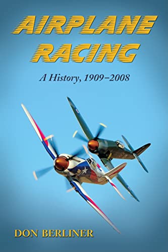 Beispielbild fr Airplane Racing: A History, 1909-2008 zum Verkauf von Front Cover Books