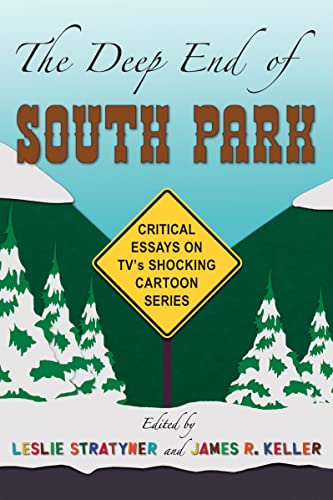 Beispielbild fr The Deep End of South Park: Critical Essays on Television's Shocking Cartoon Series zum Verkauf von GF Books, Inc.