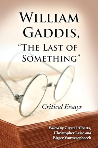 Stock image for William Gaddis, "The Last of Something" for sale by Aardvark Book Depot
