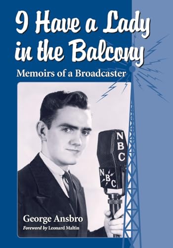 Imagen de archivo de I Have a Lady in the Balcony Memoirs of a Broadcaster in Radio and Television a la venta por PBShop.store US