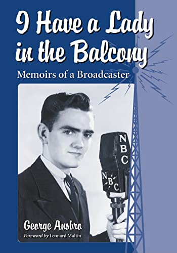 9780786443185: I Have a Lady in the Balcony: Memoirs of a Broadcaster in Radio and Television