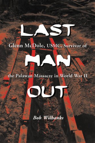 9780786443697: Last Man Out: Glenn McDole, USMC, Survivor of the Palawan Massacre in World War II