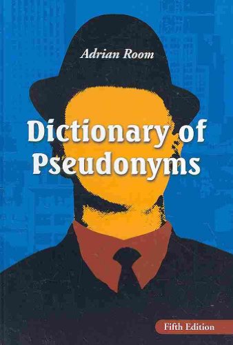 Beispielbild fr Dictionary of Pseudonyms : 13,000 Assumed Names and Their Origins zum Verkauf von Better World Books