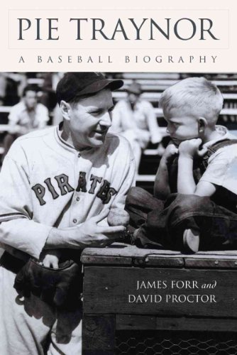 Pie Traynor: A Baseball Biography (9780786443857) by James Forr; David Proctor