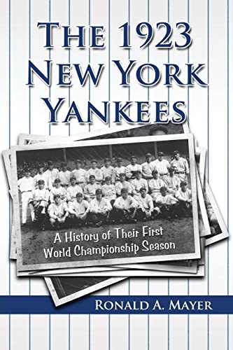 Beispielbild fr The 1923 New York Yankees : A History of Their First World Championship Season zum Verkauf von Better World Books