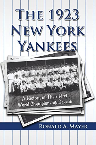 Stock image for The 1923 New York Yankees : A History of Their First World Championship Season for sale by Better World Books