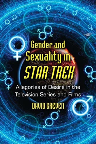 9780786444137: Gender and Sexuality in Star Trek: Allegories of Desire in the Television Series and Films