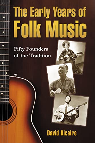 Imagen de archivo de The Early Years of Folk Music: Fifty Founders of the Tradition a la venta por ThriftBooks-Atlanta