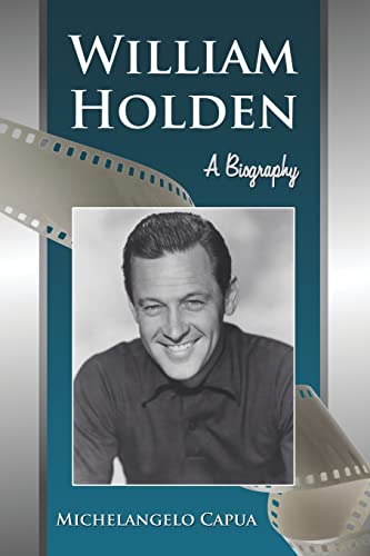 9780786444403: William Holden: A Biography