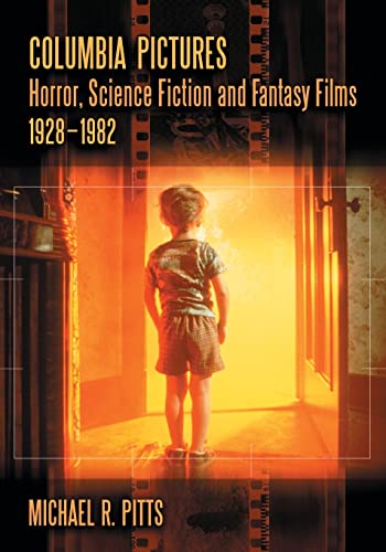 Stock image for Columbia Pictures Horror, Science Fiction and Fantasy Films, 1928-1982 for sale by Chiron Media