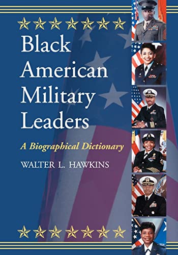 Stock image for Black American Military Leaders: A Biographical Dictionary for sale by Books Unplugged