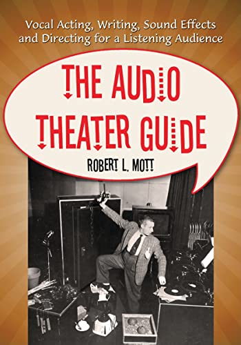 Stock image for The Audio Theater Guide : Vocal Acting, Writing, Sound Effects and Directing for a Listening Audience for sale by Better World Books